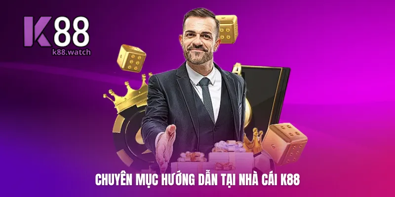 Chuyên mục hướng dẫn tại nhà cái K88