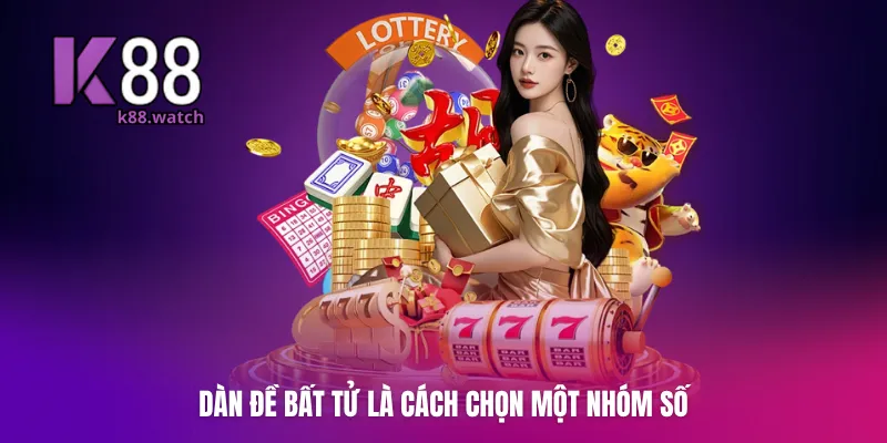 Dàn đề bất tử là cách chọn một nhóm số