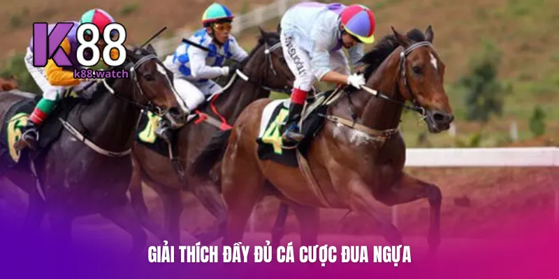 Giải thích đầy đủ cá cược đua ngựa