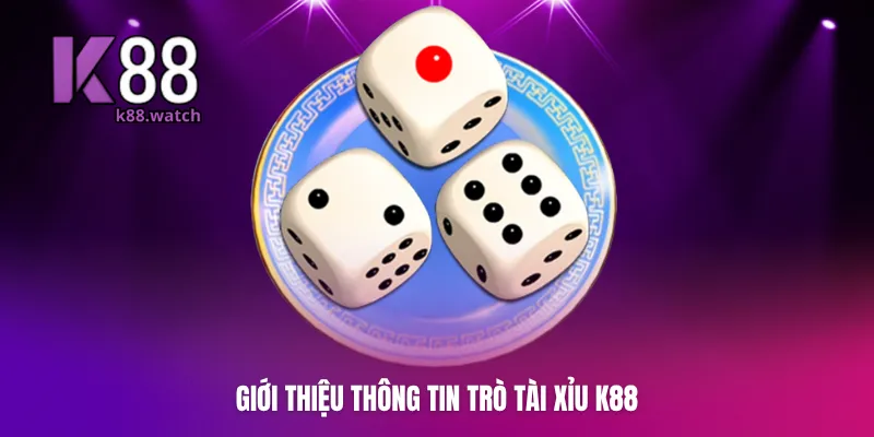 Giới thiệu thông tin trò Tài Xỉu K88