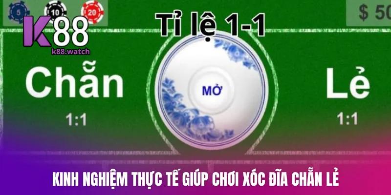 Kinh nghiệm thực tế giúp chơi Xóc đĩa chẵn lẻ