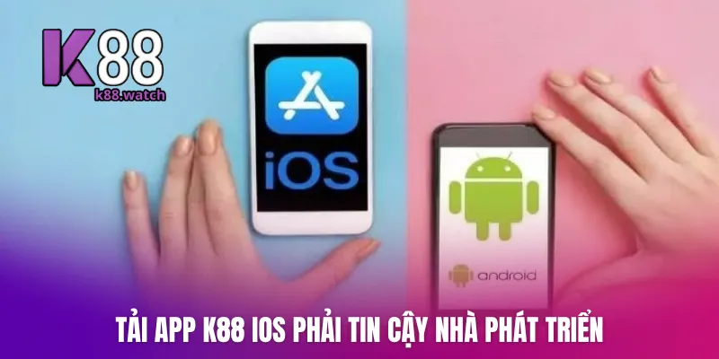 Tải app K88 iOS phải tin cậy nhà phát triển